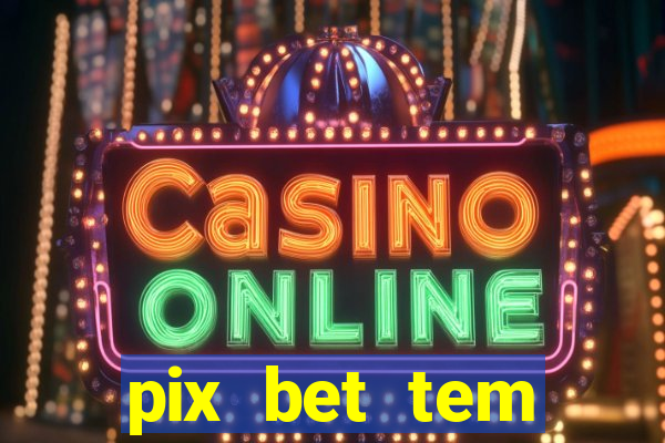 pix bet tem pagamento antecipado